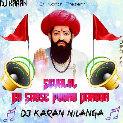 Sevalal Ka Sabse Pyara Darbar (Official Mix) Dj Karan Nilanga